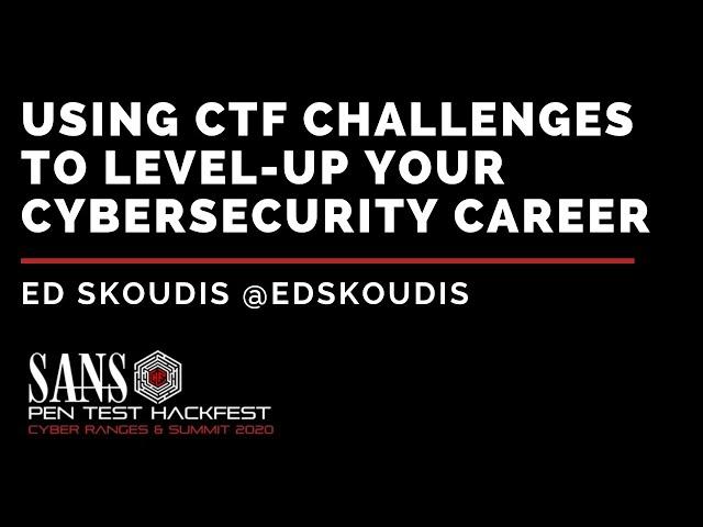 Keynote: Using CTF Challenges to Level-Up Your Cybersecurity Career w/ Ed Skoudis - HackFest 2020