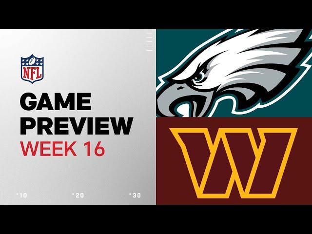 Philadelphia Eagles vs. Washington Commanders | 2024 Week 16 Game Preview