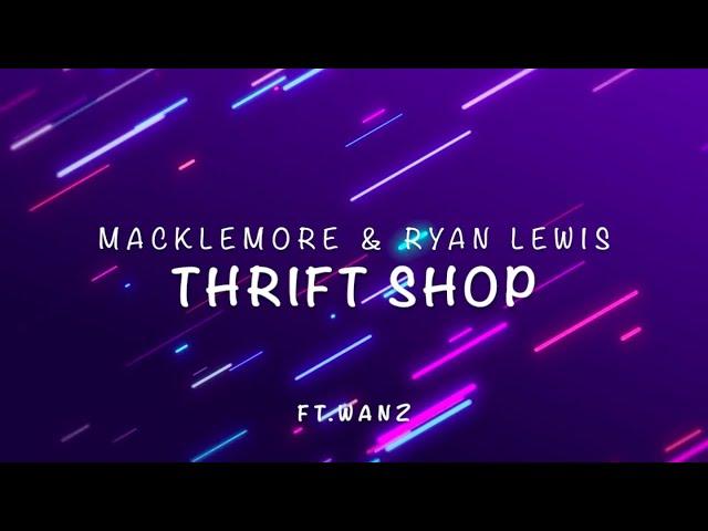 MACKLEMORE & RYAN LEWIS - THRIFT SHOP FEAT. WANZ