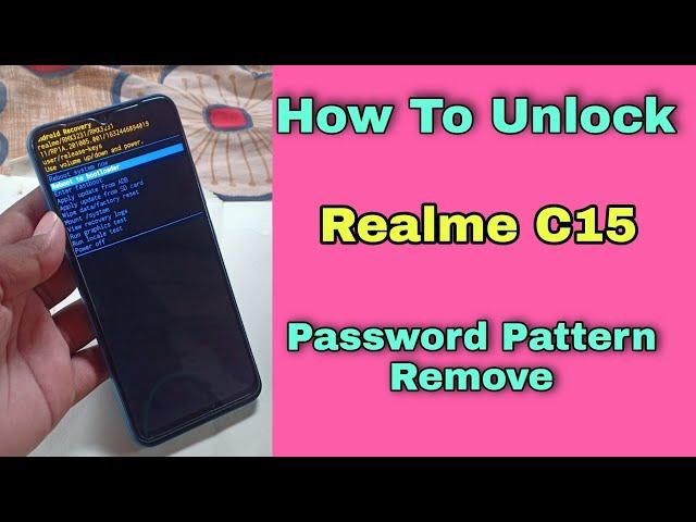 How To Hard Reset Realme C15 Bypass Screen Lock | Pattern | Pin | Password Unlock 100% Ok