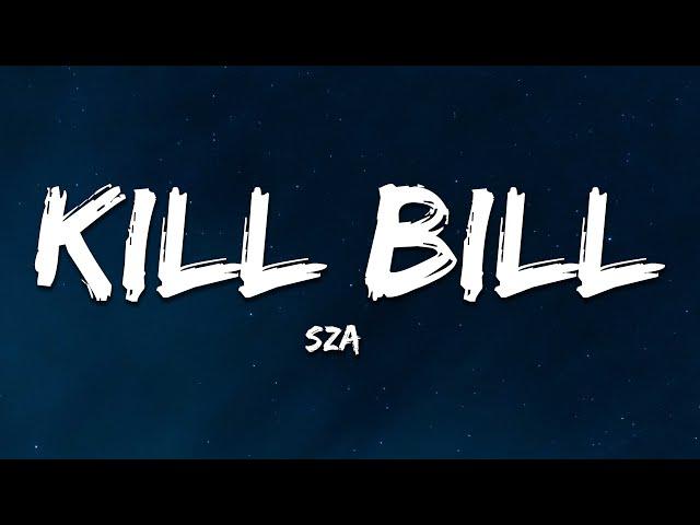 SZA - Kill Bill (Lyrics)