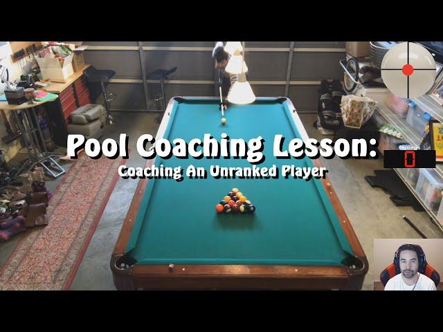 Pool Coaching Lesson: Coaching An Unranked Player