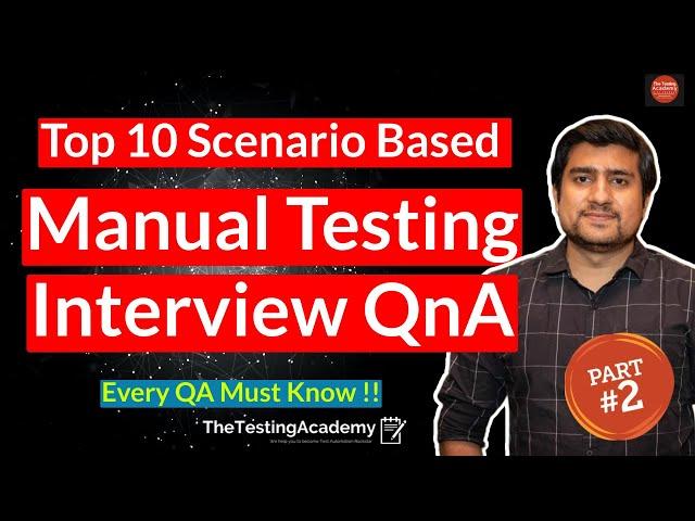 Top 10 Scenario Based Manual Testing Interview Questions and Answers Part 2