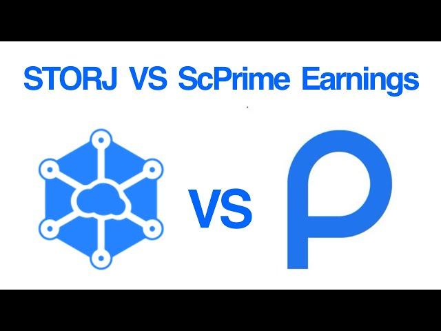 Storj VS ScPrime - Best earnings and how much after 76 hours? $$