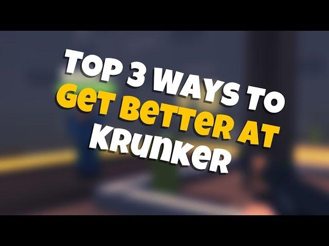 Top 3 Best Ways To Get Better At Krunker.io! | Krunker Tutorials