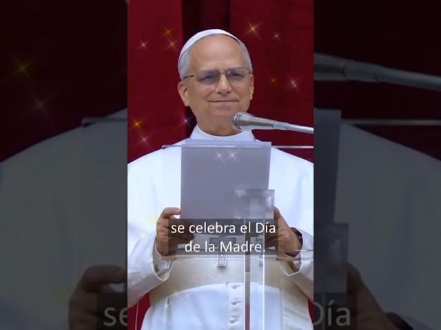 ️Mensaje a las madres del mundo por el papa, León XIV11. 11 de mayo de 2025