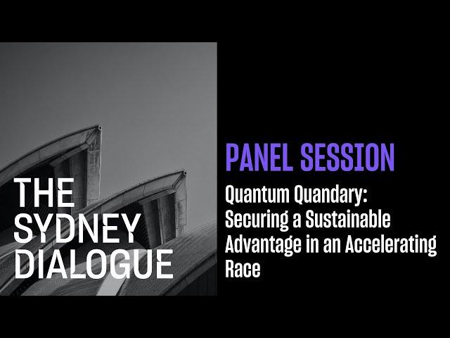 The Sydney Dialogue - Quantum Quandary