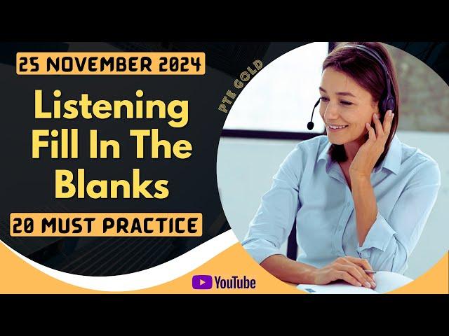 PTE Listening Fill in the Blanks - NOVEMBER 2024 - MUST PRACTICE