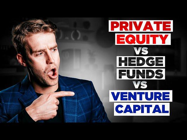 The Difference Between Hedge Funds, Private Equity, and Venture Capital