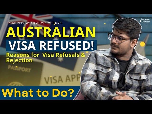 AUSTRALIAN VISA REFUSED | Reasons for Australian Visa Refusals & Rejection | Australia Study Visa