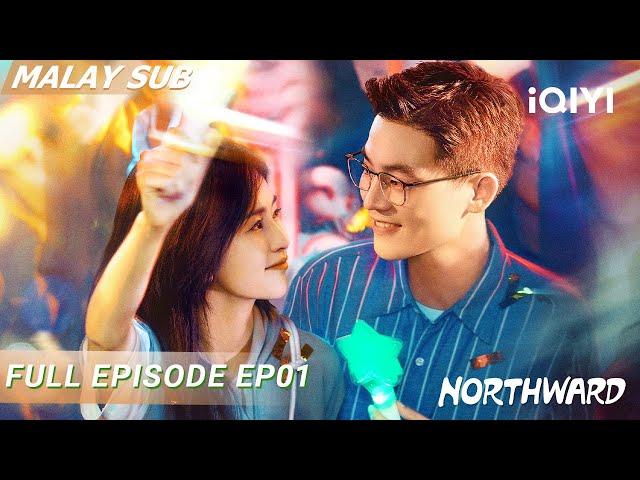 【BM SUB】NORTHWARD 北上 EP01 | Bai Lu & Oho Ou | iQIYI Malaysia