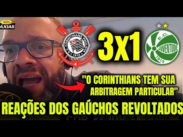 REAÇÕES dos GAÚCHOS DO JUVENTUDE REVOLTADOS ao SEREM ELIMINADOS CORINTHIANS 3X1 JUVENTUDE