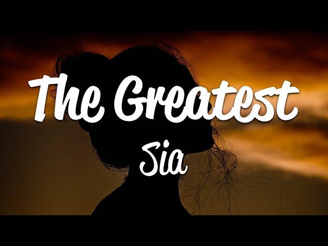 Sia - The Greatest (Lyrics)