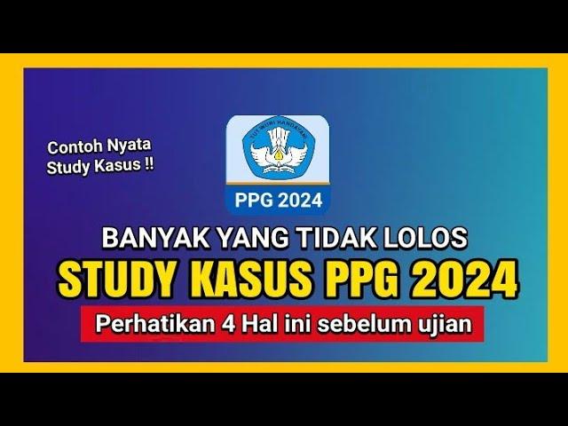 Study Kasus UKPPPG 2024 !! Hari Pertama Perhatikan ini, 90 % Lulus !!