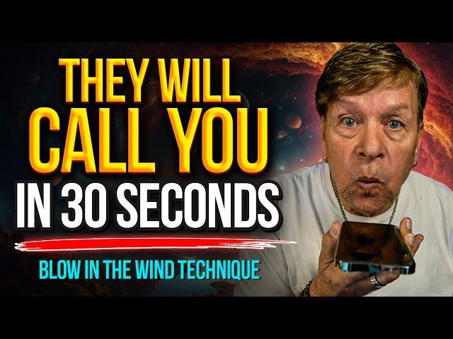 They Will Call You Within 30 Seconds | Works Instantly | Specific Person | Blow In Wind Technique