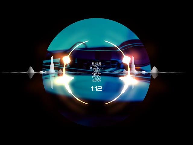 Dj Vikas Etawah Hard Competition Hard Vibrate Mixing point Dj Arjun Etawah
