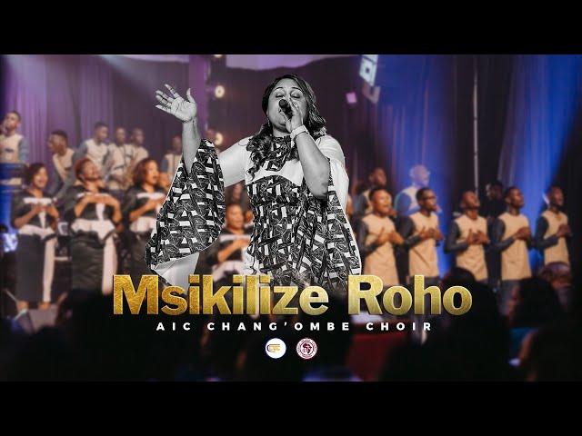 AIC Chang'ombe Choir (CVC)  -  MSIKILIZE ROHO   (Official Live Video)