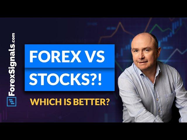 FOREX vs STOCK Market! Which one is BETTER and WHY?!