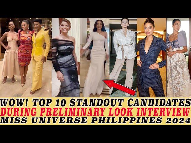 WOW! TOP 10 STANDOUT CANDIDATES DURING PRELIMINARY LOOK INTERVIEW MISS UNIVERSE PHILIPPINES 2024