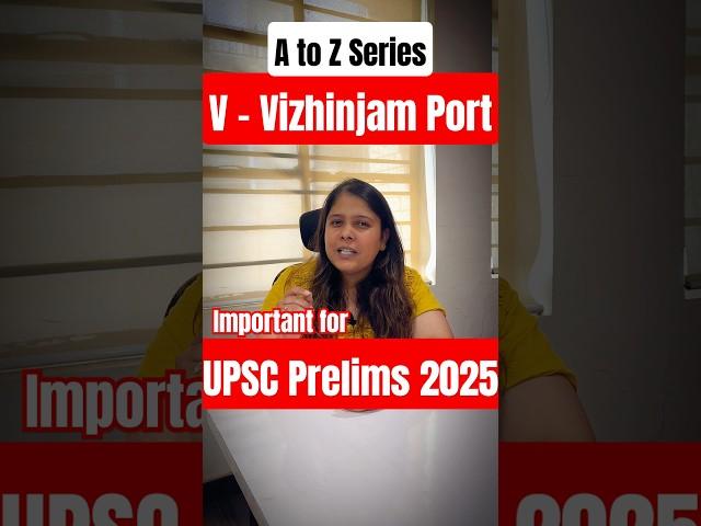 V for Vizhinjam Port | India’s Transshipment Hub | A to Z Series | UPSC Prelims 2025