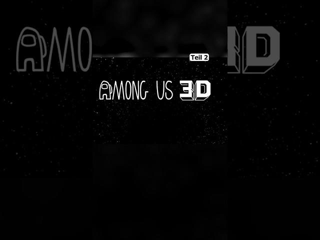 Die Among Us Crew geht zurück in 3D?