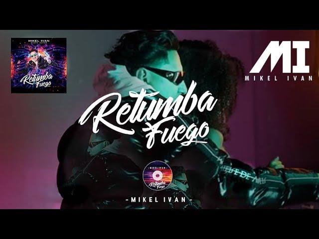 MYKEL IVAN - RETUMBA FUEGO (OFICIAL MUSIC VIDEO)