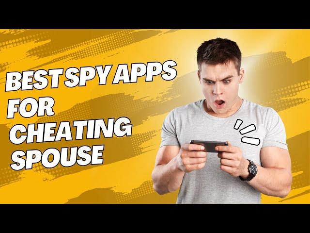 Top 7 Spy Apps for Cheating Spouse Detection | #spyapps #phonetracking #phonemonitoring