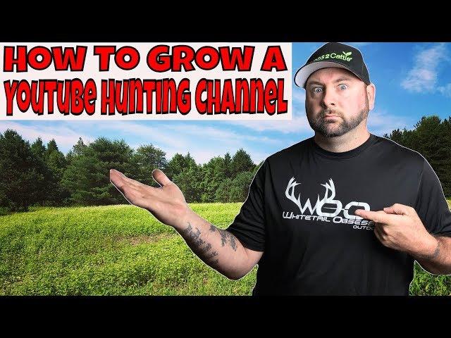 How To Start And Grow A Successful Youtube Hunting Channel
