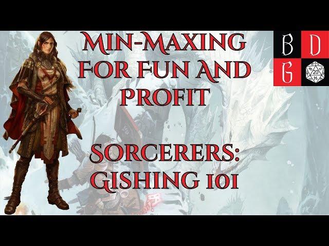 \Pathfinder Second Edition/ Min-Maxing For Fun And Profit XVIII - Sorcerers: Gishing 101