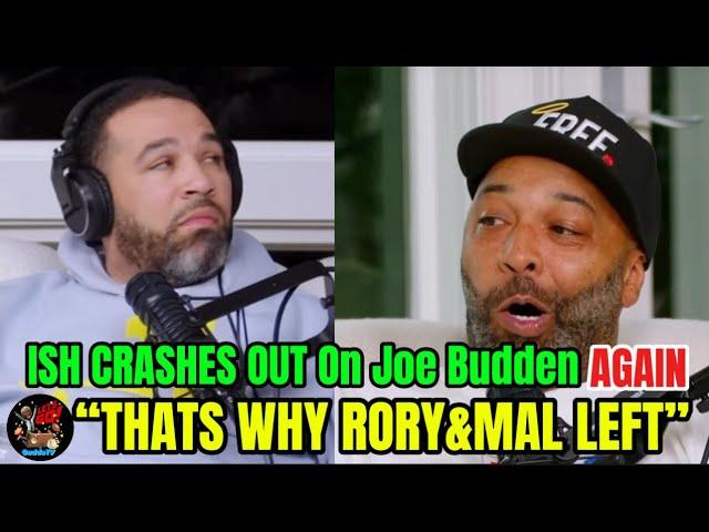 Ish CRASH OUT On Joe Budden AGAIN For DEVALUING His Brand&Him On JBP,THATS WHY RORY&MAL LEFT