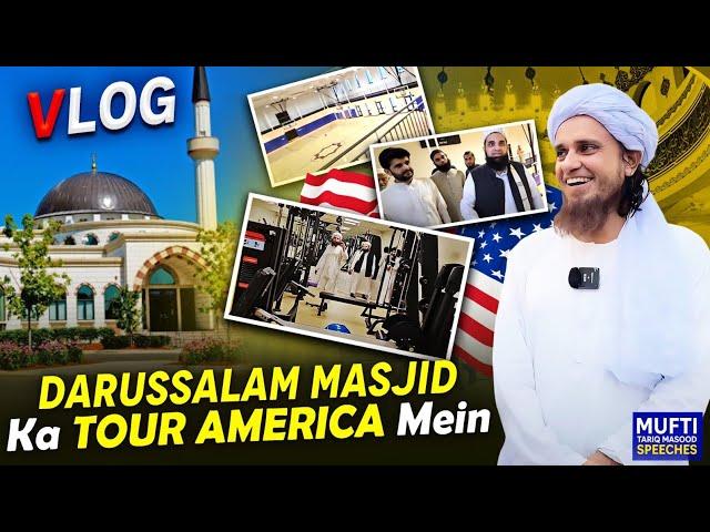 Darussalam Masjid Ka Tour America Mein | Mufti Tariq Masood Speeches 