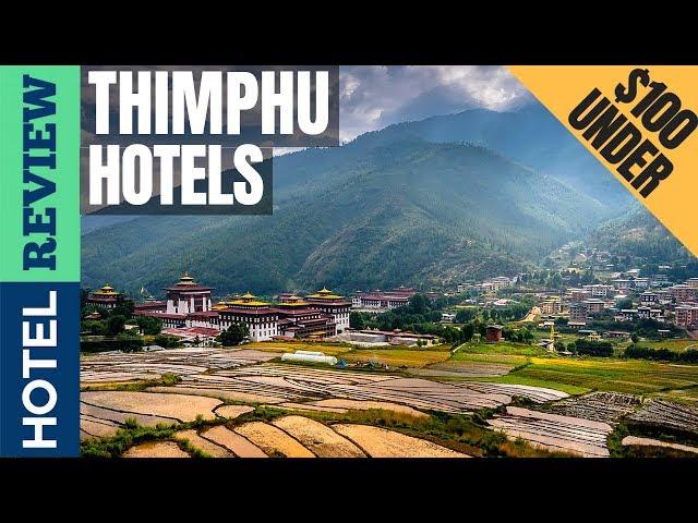 Thimphu: Best Hotel In Thimphu [Under $100] (2022)