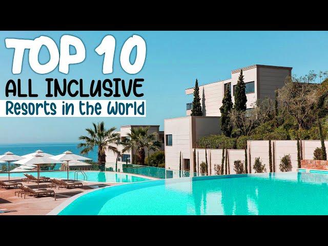Top 10 All Inclusive Resorts in the World
