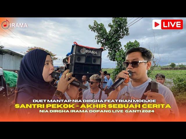 Duet Mantap Nia Dirgha Feat Rian Modjoe - Santri Pekok Akhir Sebuah Cerita - Irama Dopang Live Ganti