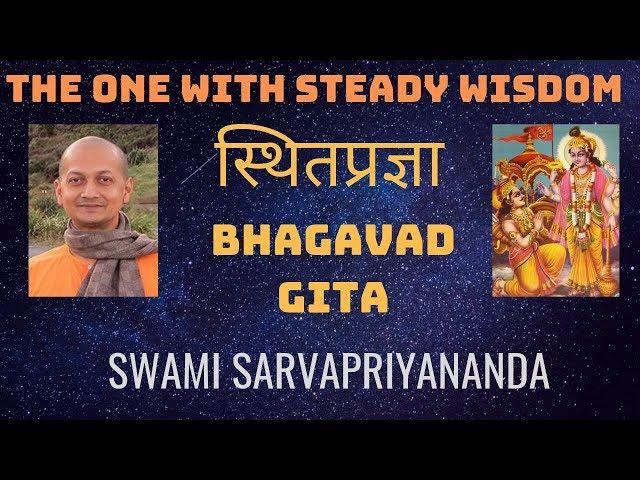 The One With Steady Wisdom (Bhagavad Gita) | Swami Sarvapriyananda