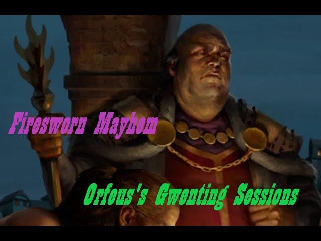 0rfeus's Gwent: FIRESWORN MAYHEM (with a nice winrate on top)