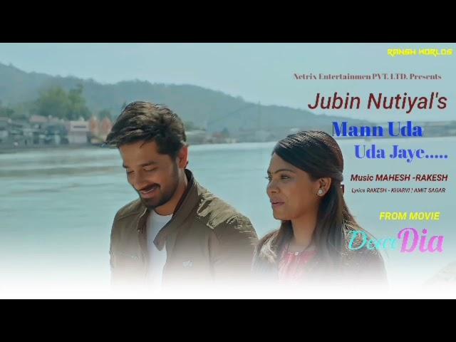 MANN UDA UDA JAYE (Official Video) | DEAR DIA | Jubin Nautiyal | Mihika | Pruthvi |