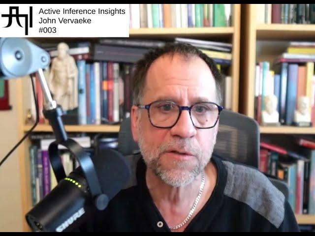 John Vervaeke ~ Active Inference Insights 003 ~ Relevance Realisation, Predictive Processing, Flow