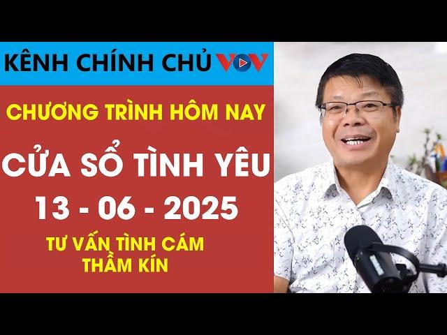 [SỐ ĐẶC BIỆT] Nghe Cửa Sổ Tình Yêu VOV Ngày 13/06/2025 | Đinh Đoàn Tư Vấn Tình Cảm Thầm Kín