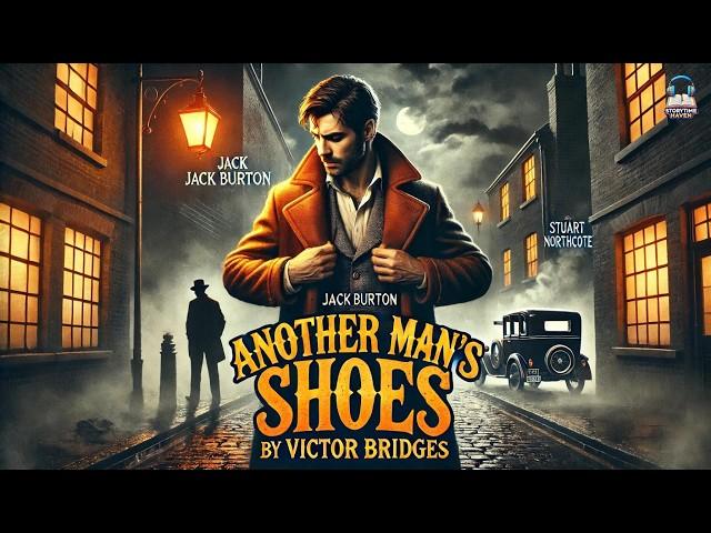 Another Man's Shoes  | A Thrilling Adventure by Victor Bridges ‍️