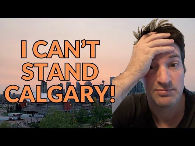 DON'T MOVE TO CALGARY, ALBERTA