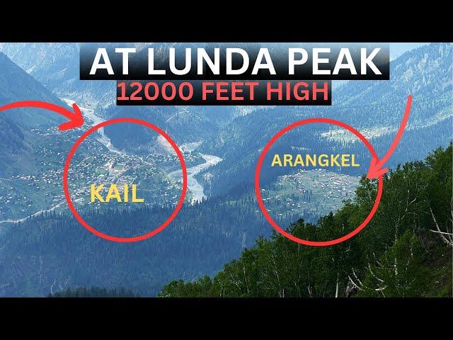 Hiking To 12000 Feet High Mountain Peak | Lunda Top | Line Of Control Azad Kashmir |