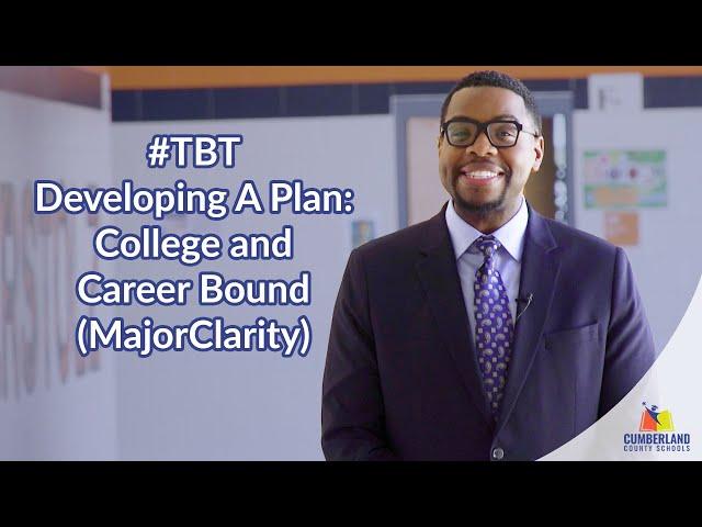 #TBT Developing A Plan: College And Career Bound (MajorClarity)
