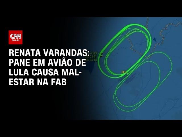 Renata Varandas: Pane em avião de Lula causa mal-estar na FAB | CNN 360º