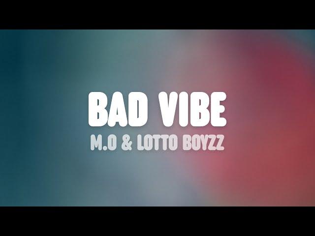 M.O, Lotto Boyzz & Mr Eazi - Bad Vibe (Lyrics)