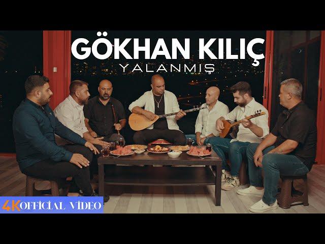 Gökhan Kılıç - Yalanmış [ Official Video ] 4K