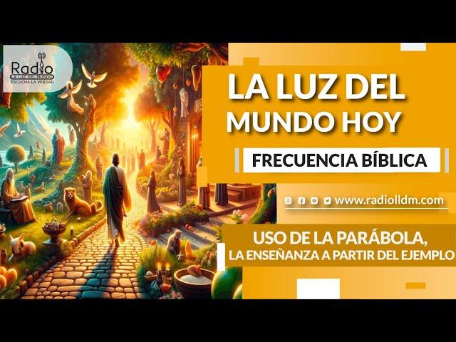 Uso de la parábola, la enseñanza a partir del ejemplo | Frecuencia Bíblica | Radio LLDM