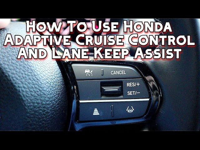 How To Use Honda Adaptive Cruise Control With Low Speed Follow and Lane Keep Assist