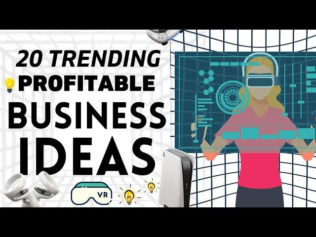 20 Trending and Profitable Business Ideas for 2024