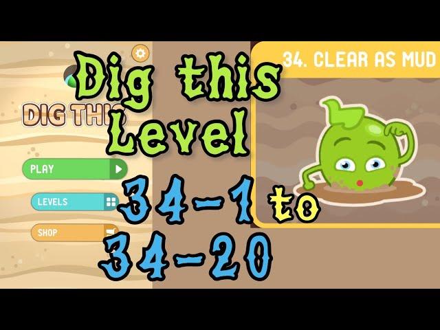 Dig this (Dig it) Level 34-1 to 34-20 | Clear as mud | Chapter 34 level 1-20 Solution Walkthrough